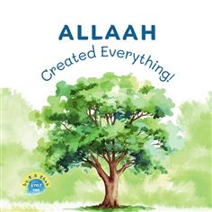Allaah Created Everything!