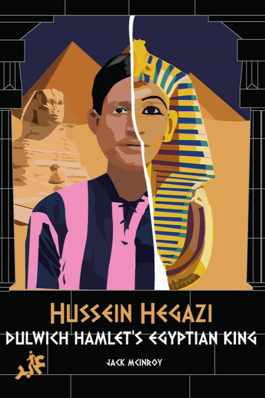 HUSSEIN HEGAZI Dulwich Hamlet’s Egyptian King